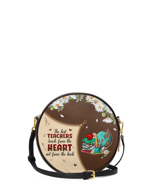 The Best Teachers Teach From The Heart Not From The Book Circle Crossbody Bag