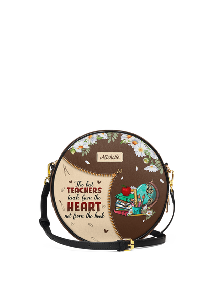 The Best Teachers Teach From The Heart Not From The Book Circle Crossbody Bag