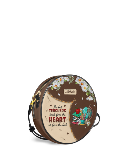 The Best Teachers Teach From The Heart Not From The Book Circle Crossbody Bag