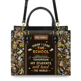 Today I Lead The School Tomorrow My Students Will Lead The World NNRZ0506001A Leather Bag